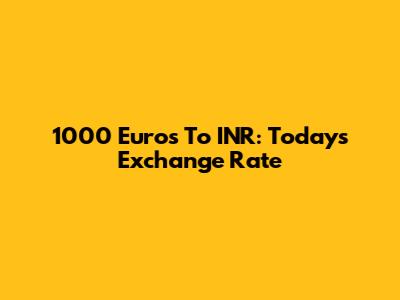 1000 Euros To INR: Today's Exchange Rate