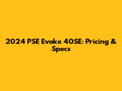 2024 PSE Evoke 40SE: Pricing & Specs
