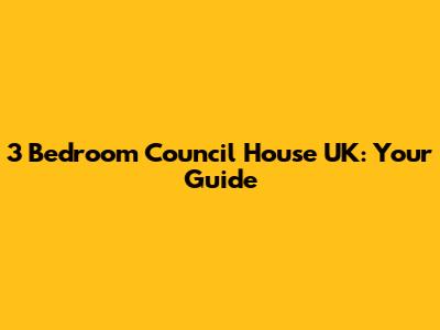 3 Bedroom Council House UK: Your Guide