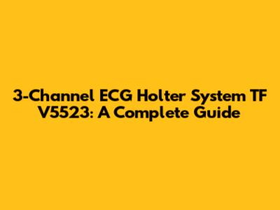 3-Channel ECG Holter System TF V5523: A Complete Guide
