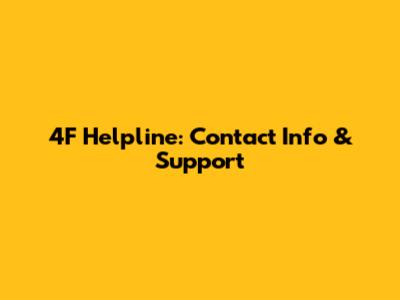 4F Helpline: Contact Info & Support