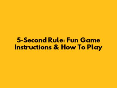 5-Second Rule: Fun Game Instructions & How To Play