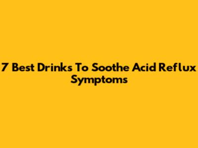 7 Best Drinks To Soothe Acid Reflux Symptoms