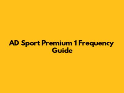 AD Sport Premium 1 Frequency Guide