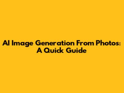 AI Image Generation From Photos: A Quick Guide