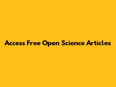 Access Free Open Science Articles