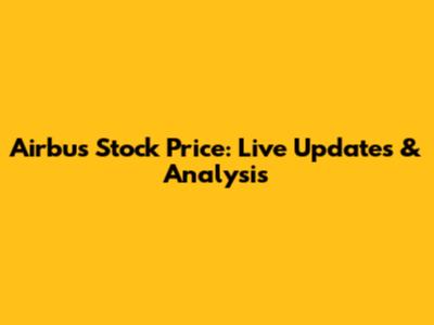 Airbus Stock Price: Live Updates & Analysis