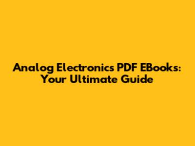 Analog Electronics PDF EBooks: Your Ultimate Guide