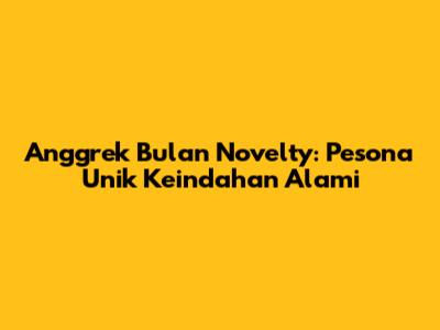 Anggrek Bulan Novelty: Pesona Unik Keindahan Alami