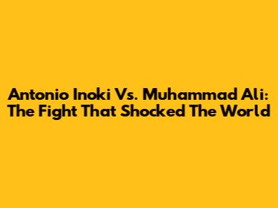 Antonio Inoki Vs. Muhammad Ali: The Fight That Shocked The World
