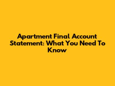 Apartment Final Account Statement: What You Need To Know