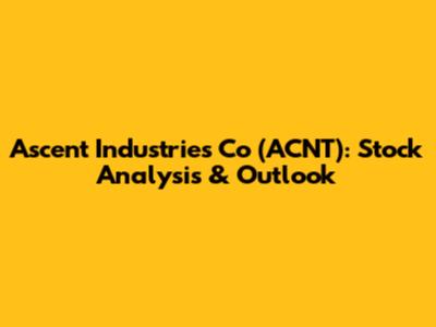 Ascent Industries Co (ACNT): Stock Analysis & Outlook