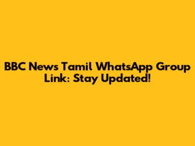 BBC News Tamil WhatsApp Group Link: Stay Updated!