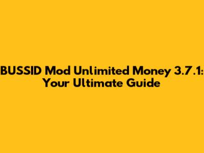 BUSSID Mod Unlimited Money 3.7.1: Your Ultimate Guide