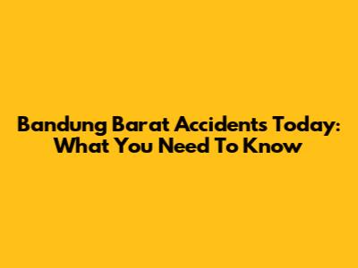 Bandung Barat Accidents Today: What You Need To Know