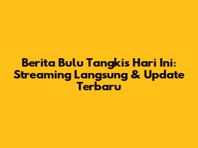 Berita Bulu Tangkis Hari Ini: Streaming Langsung & Update Terbaru