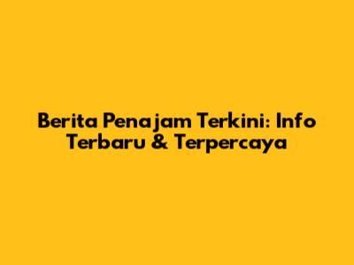Berita Penajam Terkini: Info Terbaru & Terpercaya