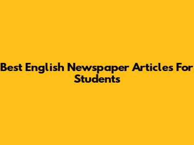 Best English Newspaper Articles For Students