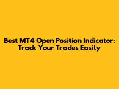 Best MT4 Open Position Indicator: Track Your Trades Easily
