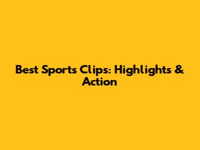 Best Sports Clips: Highlights & Action