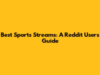 Best Sports Streams: A Reddit User's Guide