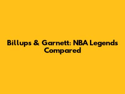 Billups & Garnett: NBA Legends Compared