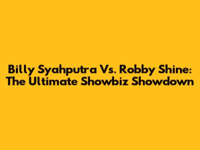 Billy Syahputra Vs. Robby Shine: The Ultimate Showbiz Showdown