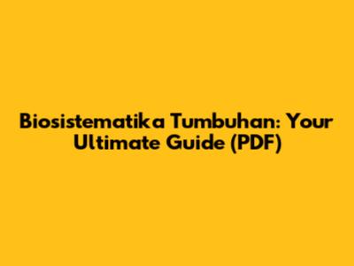 Biosistematika Tumbuhan: Your Ultimate Guide (PDF)