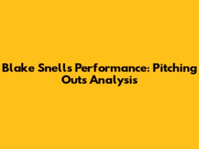 Blake Snell's Performance: Pitching Outs Analysis