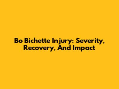 Bo Bichette Injury: Severity, Recovery, And Impact