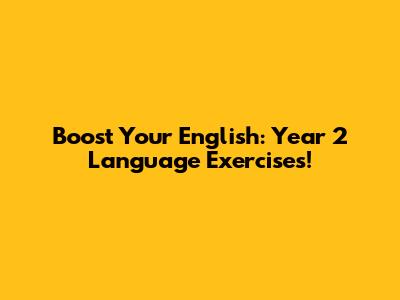 Boost Your English: Year 2 Language Exercises!