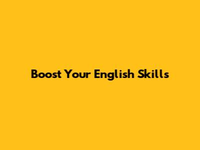 Boost Your English Skills