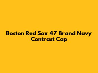 Boston Red Sox 47 Brand Navy Contrast Cap