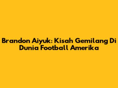 Brandon Aiyuk: Kisah Gemilang Di Dunia Football Amerika