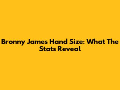 Bronny James Hand Size: What The Stats Reveal