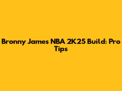 Bronny James NBA 2K25 Build: Pro Tips