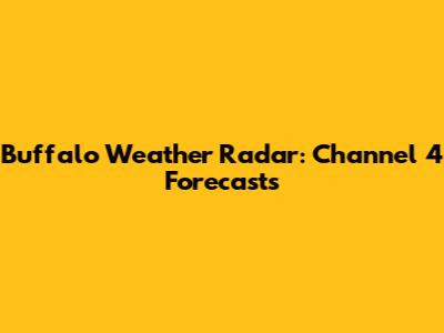 Buffalo Weather Radar: Channel 4 Forecasts