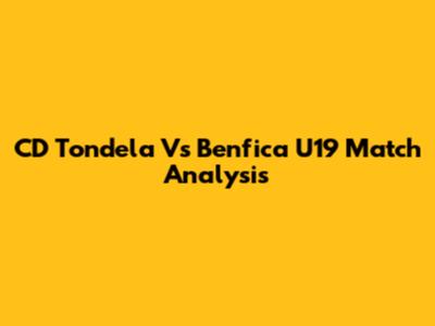 CD Tondela Vs Benfica U19 Match Analysis