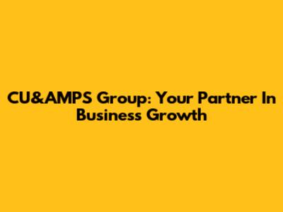 CU&AMPS Group: Your Partner In Business Growth