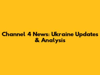 Channel 4 News: Ukraine Updates & Analysis
