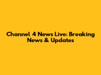 Channel 4 News Live: Breaking News & Updates