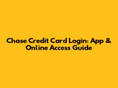 Chase Credit Card Login: App & Online Access Guide