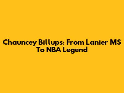 Chauncey Billups: From Lanier MS To NBA Legend