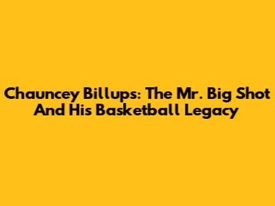 Chauncey Billups: The 'Mr. Big Shot' And His Basketball Legacy