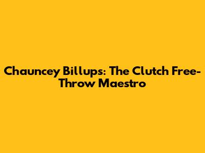 Chauncey Billups: The Clutch Free-Throw Maestro