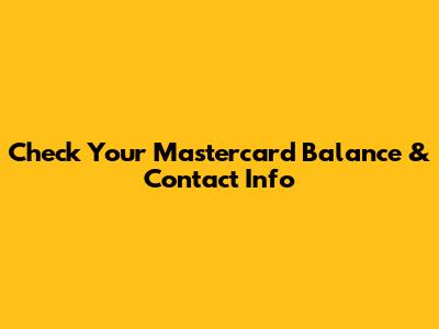 Check Your Mastercard Balance & Contact Info