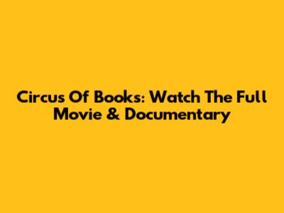 Circus Of Books: Watch The Full Movie & Documentary