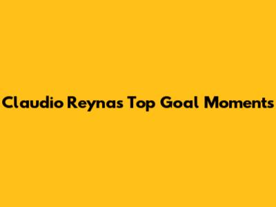 Claudio Reyna's Top Goal Moments