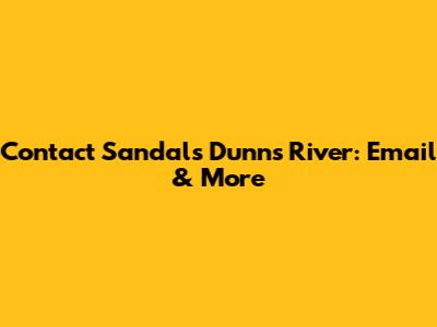 Contact Sandals Dunn's River: Email & More