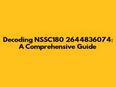 Decoding NSSC180 2644836074: A Comprehensive Guide